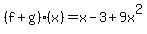 %28f%2Bg%29%28x%29=x-3%2B9x%5E2