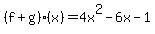 %28f%2Bg%29%28x%29+=+4x%5E2-6x-1