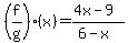 %28f%2Fg%29%28x%29=%284x-9%29%2F%286-x%29