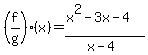 %28f%2Fg%29%28x%29=%28x%5E2-3x-4%29%2F%28x-4%29