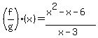 %28f%2Fg%29%28x%29=%28x%5E2-x-6%29%2F%28x-3%29