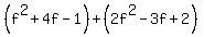 %28f%5E2%2B4f-1%29%2B%282f%5E2-3f%2B2%29