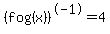 %28f+o+g%28x%29%29%5E-1=4%29