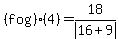 %28f+o+g%29%284%29=18%2Fabs%2816%2B9%29