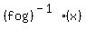%28f+o+g%29%5E%28-1%29%28x%29