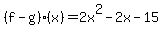 %28f-g%29%28x%29=+2x%5E2-2x-15