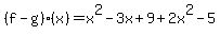 %28f-g%29%28x%29=x%5E2-3x%2B9%2B2x%5E2-5