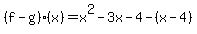 %28f-g%29%28x%29=x%5E2-3x-4-%28x-4%29