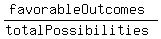 %28favorableOutcomes%29+%2F+%28totalPossibilities%29