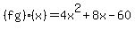 %28fg%29%28x%29=4x%5E2%2B8x-60