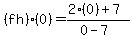 %28fh%29%280%29=%282%280%29%2B7%29%2F%280-7%29