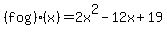 %28fog%29%28x%29=2x%5E2-12x%2B19