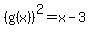 %28g%28x%29%29%5E2=x-3
