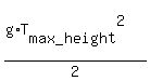 %28g%2AT%5Bmax_height%5D%5E2%29%2F2