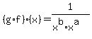 %28g%2Af%29%28x%29=1%2F%28x%5Eb%2Ax%5Ea%29