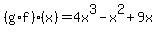 %28g%2Af%29%28x%29=4x%5E3-x%5E2%2B9x