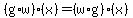 %28g%2Aw%29%28x%29=%28w%2Ag%29%28x%29