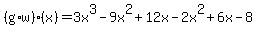 %28g%2Aw%29%28x%29=3x%5E3-9x%5E2%2B12x-2x%5E2%2B6x-8