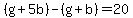 %28g%2B5b%29-%28g%2Bb%29=20