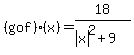 %28g+o+f%29%28x%29=18%2F%28abs%28x%29%5E2%2B9%29