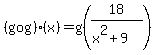 %28g+o+g%29%28x%29=g%2818%2F%28x%5E2%2B9%29%29