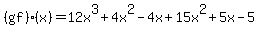 %28gf%29%28x%29=12x%5E3%2B4x%5E2-4x%2B15x%5E2%2B5x-5