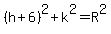 %28h%2B6%29%5E2%2Bk%5E2=R%5E2