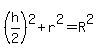 %28h%2F2%29%5E2%2Br%5E2=R%5E2