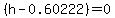 %28h+-+0.60222%29=0