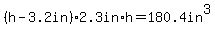 %28h-+3.2in%292.3in%2Ah=180.4in%5E3