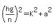 %28hg%2Fn%29%5E2=K%5E2%2Ba%5E2