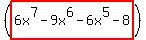 %28highlight%286x%5E7-9x%5E6-6x%5E5-8%29%29