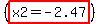 %28highlight%28x2=-2.47%29%29