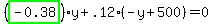 %28highlight_green%28+-0.38+%29%29%2Ay%2B.12%2A%28-y%2B500%29=0