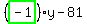 %28highlight_green%28+-1+%29%29%2Ay-81