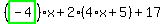 %28highlight_green%28+-4+%29%29%2Ax%2B2%2A%284%2Ax%2B5%29%2B17