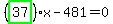 %28highlight_green%28+37+%29%29%2Ax-481=0