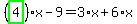 %28highlight_green%28+4+%29%29%2Ax-9=3%2Ax%2B6%2Ax