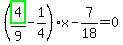 %28highlight_green%28+4+%29%2F9-1%2F4%29%2Ax-7%2F18=0