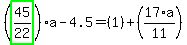 %28highlight_green%28+45%2F22+%29%29%2Aa-4.5=%281%29%2B%2817%2Aa%2F11%29