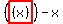 %28highlight_red%28+%28x%29+%29%29-x