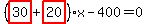 %28highlight_red%28+30+%29%2Bhighlight_red%28+20+%29%29%2Ax-400=0