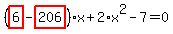 %28highlight_red%28+6+%29-highlight_red%28+206+%29%29%2Ax%2B2%2Ax%5E2-7=0