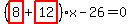 %28highlight_red%28+8+%29%2Bhighlight_red%28+12+%29%29%2Ax-26=0