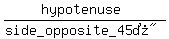 %28hypotenuse%29%2F%28%22side_opposite_45%B0%22%29
