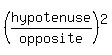 %28hypotenuse%2Fopposite%29%5E2