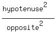 %28hypotenuse%5E2%29%2F%28opposite%5E2%29