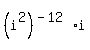 %28i%5E2%29%5E%28-12%29%2Ai