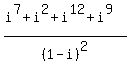 %28i%5E7%2Bi%5E2%2Bi%5E12%2Bi%5E9%29+%2F+%281-i%29%5E2