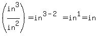 %28in%5E3%2Fin%5E2%29=in%5E%283-2%29=+in%5E1=in